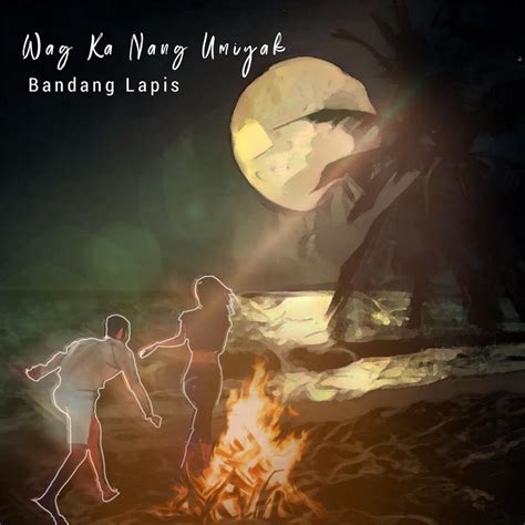 Wag Ka ng Umiyak Pananagutan Ko Yan .